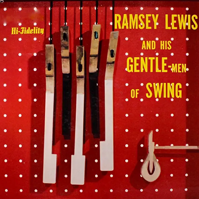RAMSEY LEWIS AND HIS GENTLE-MEN OF SWING